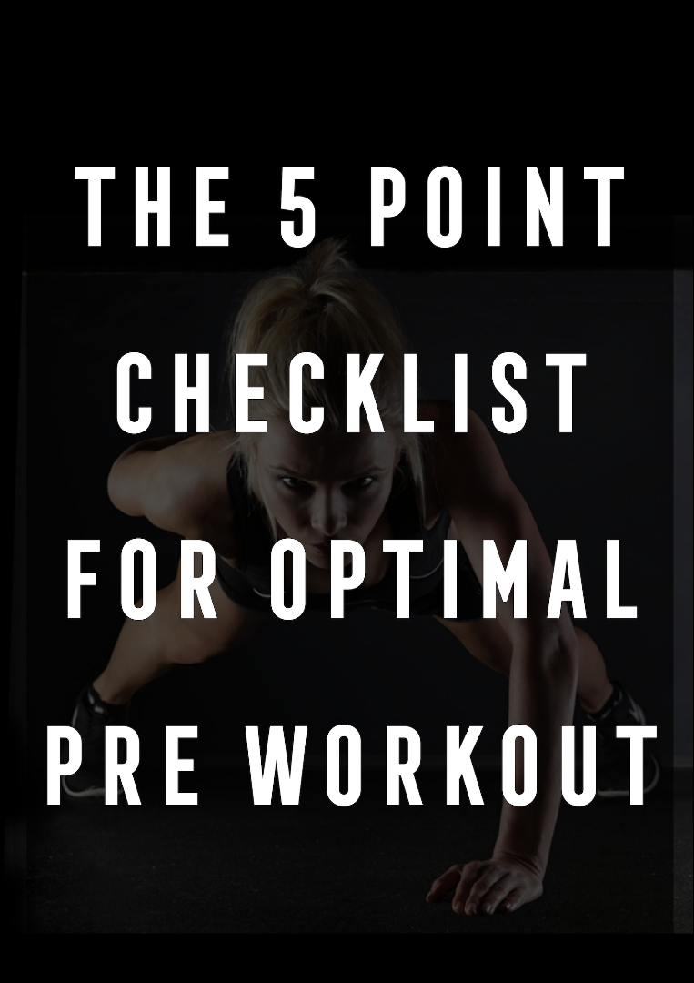 The 5 Point Checklist for Optimal Pre Workout